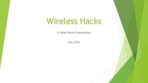 Wireless Hacks A Valpo Hacks Presentation May 2016