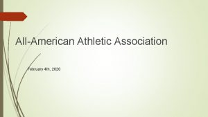 AllAmerican Athletic Association February 4 th 2020 Middle