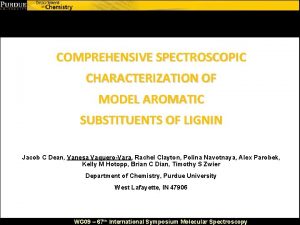 COMPREHENSIVE SPECTROSCOPIC CHARACTERIZATION OF MODEL AROMATIC SUBSTITUENTS OF