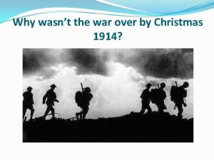 Why wasnt the war over by Christmas 1914