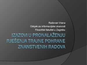 Radovan Vrana Odsjek za informacijske znanosti Filozofski fakultet