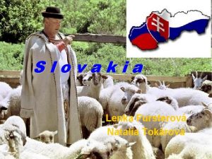 Slovakia Lenka Fursterov Natalia Tokrov Slovakiathe heart of