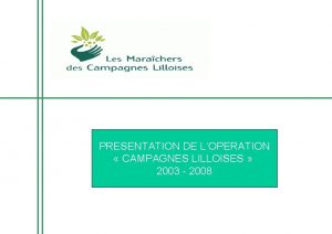 PRESENTATION DE LOPERATION CAMPAGNES LILLOISES 2003 2008 BREF