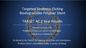 Targeted Sirolimus Eluting Biodegradable Polymer Stent TARGET AC