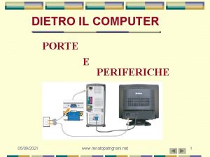 DIETRO IL COMPUTER PORTE E 05092021 PERIFERICHE www