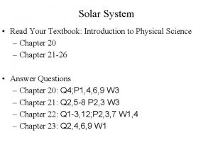 Solar System Read Your Textbook Introduction to Physical