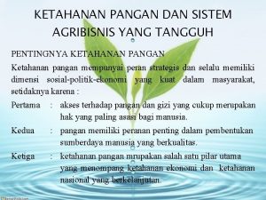 KETAHANAN PANGAN DAN SISTEM AGRIBISNIS YANG TANGGUH PENTINGNYA