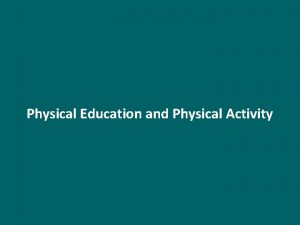 Physical Education and Physical Activity Percentage of secondary