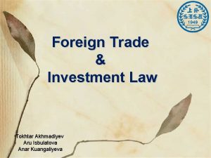 Foreign Trade Investment Law Tokhtar Akhmadiyev Aru Isbulatova