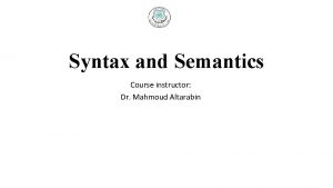 Syntax and Semantics Course instructor Dr Mahmoud Altarabin