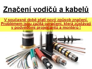 Znaen vodi a kabel V souasn dob plat