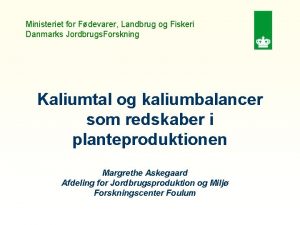 Ministeriet for Fdevarer Landbrug og Fiskeri Danmarks Jordbrugs