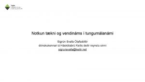 Notkun tkni og vendinms tungumlanmi Sigrn Svafa lafsdttir