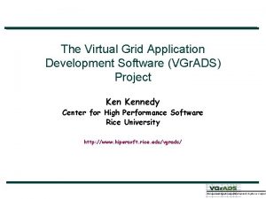 The Virtual Grid Application Development Software VGr ADS