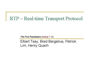 RTP Realtime Transport Protocol The Five Packeteers minus