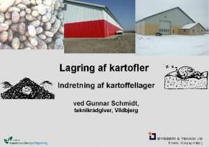 Randers Viborg og Vildbjerg Indretning af kartoffellager Et