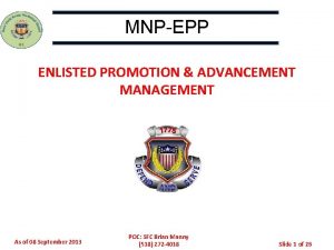 MNPEPP ENLISTED PROMOTION ADVANCEMENT MANAGEMENT As of 08