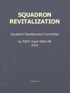 SQUADRON REVITALIZATION Squadron Development Committee by PRC Hank