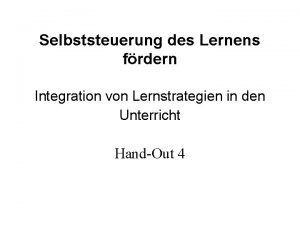 Selbststeuerung des Lernens frdern Integration von Lernstrategien in