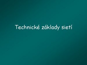 Technick zklady siet Obsah Prenosov kanl a jeho