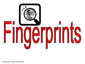 T Trimpe 2006 http sciencespot net Fingerprint Principles