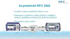 Asymetrick RFC 2544 Vyuit u tras s rozdlnm