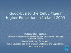 Goodbye to the Celtic Tiger Higher Education in