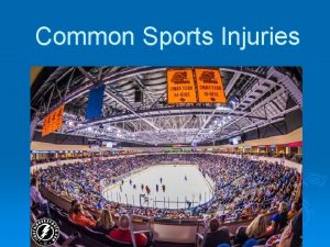 Common Sports Injuries Nathan Melton D O Medical