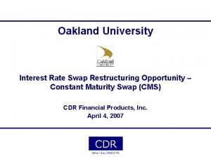 Oakland University Interest Rate Swap Restructuring Opportunity Constant