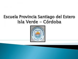 Escuela Provincia Santiago del Estero Isla Verde Crdoba