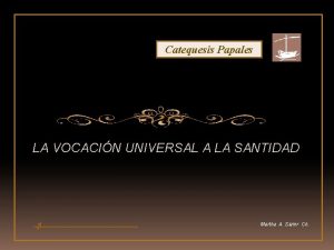 Catequesis Papales LA VOCACIN UNIVERSAL A LA SANTIDAD