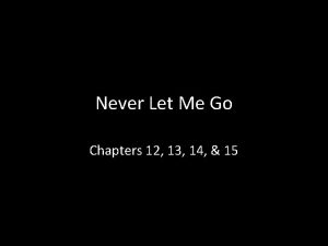 Never Let Me Go Chapters 12 13 14