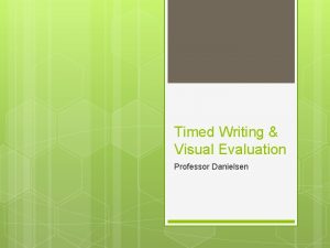 Timed Writing Visual Evaluation Professor Danielsen Warm Up