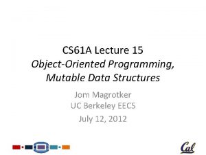 CS 61 A Lecture 15 ObjectOriented Programming Mutable