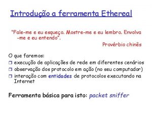 Introduo a ferramenta Ethereal Faleme e eu esqueo