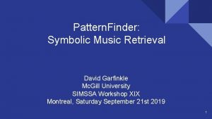 Pattern Finder Symbolic Music Retrieval David Garfinkle Mc