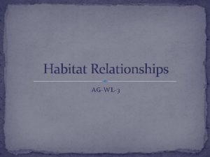 Habitat Relationships AGWL3 Why do hunters establish food