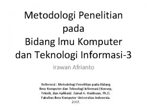 Metodologi Penelitian pada Bidang lmu Komputer dan Teknologi