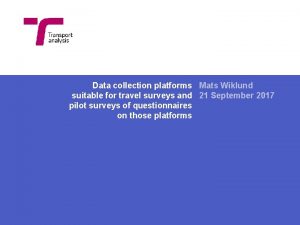 Data collection platforms Mats Wiklund suitable for travel