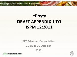 e Phyto DRAFT APPENDIX 1 TO ISPM 12
