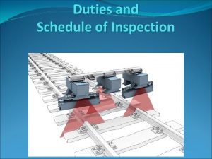 Duties and Schedule of Inspection Duties General The