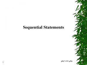 Sequential Statements Executed according to the order in