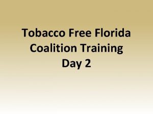 Tobacco Free Florida Coalition Training Day 2 Welcome