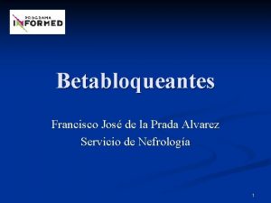 Betabloqueantes Francisco Jos de la Prada Alvarez Servicio