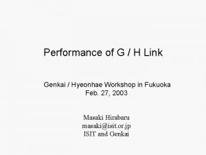 Performance of G H Link Genkai Hyeonhae Workshop