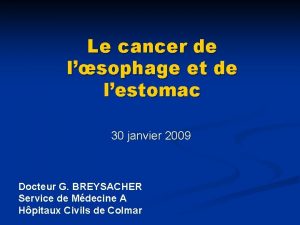 Le cancer de lsophage et de lestomac 30
