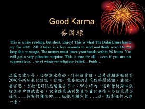 Good Karma This is a nice reading but