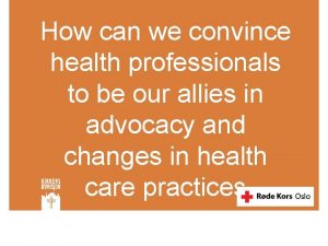 How can we convince health professionals to be