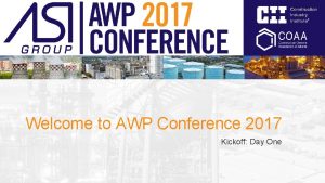 Welcome to AWP Conference 2017 Kickoff Day One