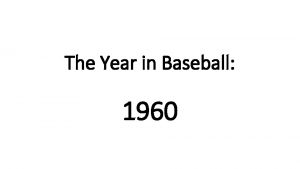 The Year in Baseball 1960 1960 Off the